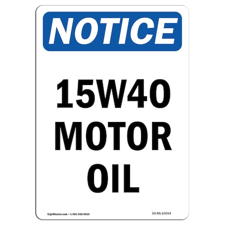 Signmission Safety Sign, OSHA Notice, 18" Height, Aluminum, 15W40 Motor Oil Sign, Portrait OS-NS-A-1218-V-10014